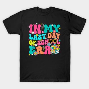 In My Last Day Of School Era  Class Dismissed T-Shirt